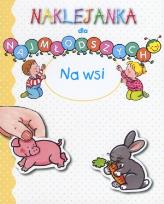 Okładka książki Na wsi. Naklejanka dla najmłodszych