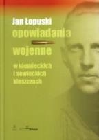 Okładka książki Opowiadania wojenne. W niemieckich i sowieckich kleszczach