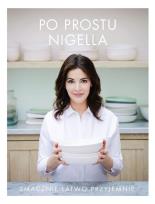 Okładka książki Po prostu Nigella. Smacznie, łatwo, przyjemnie
