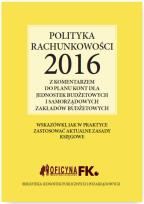 Okładka książki Polityka rachunkowości 2016 z komentarzem do planu kont dla jednostek budżetowych i samorządowych za