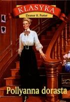 Okładka książki Pollyanna dorasta - Eleanor H. Porter TW