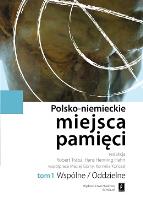 Okładka książki Polsko-niemieckie miejsca pamięci Tom 1