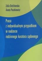 Okładka książki Praca z indywidualnym przypadkiem w nadzorze rodzinnego kuratora sądowego