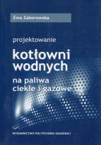Okładka książki Projektowanie kotłowni wodnych na paliwa ciekłe i gazowe