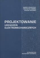 Okładka książki Projektowanie urządzeń elektromechanicznych