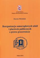Okładka książki Reorganizacja samorządowych szkół i placówek publicznych a prawa pracownicze