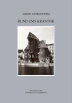 Okładka książki Rund ums Krantor Die Freie Stadt Danzig in Erinnerungen Ausgewählte Aspekte des Alltagslebens