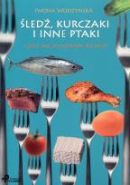 Okładka książki Śledź, kurczaki i inne ptaki czyli jak...