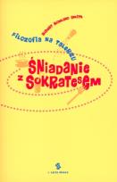 Okładka książki Śniadanie z Sokratesem. Filozofia na talerzu
