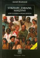 Okładka książki Strzelby, zarazki, maszyny. Losy ludzkich społecze