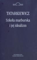 Okładka książki Szkoła marburska i jej idealizm