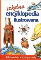 Okładka książki Szkolna encyklopedia ilustrowana. Wiedza o świecie w jednym tomie