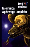 Okładka książki Trzej detektywi. Tajemnica wężowego amuletu