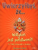Okładka książki Uwierzyłbyś że Watykan jest państwem