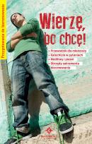 Okładka książki Wierzę, bo chcę! Przygotowanie do bierzmowania