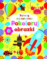 Okładka książki Zabawy dla maluchów - Pokoloruj obrazki