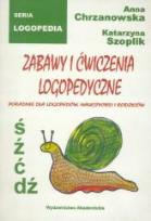 Okładka książki Zabawy i ćwiczenia logopedyczne: ś, ź, ć, dź