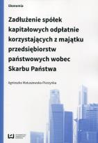 Okładka książki Zadłużenie spółek kapitałowych odpłatnie korzystających z majątku przedsiębiorstw państwowych wobec Skarbu Państwa