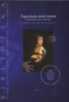 Okładka książki Zagrożenia dzieł sztuki i meandry ich ochrony