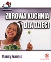 Okładka książki Zdrowa kuchnia dla dzieci. 52 wspaniałe pomysły