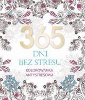 Okładka książki 365 dni bez stresu. Kolorowanka antystresowa