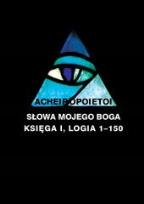 Okładka książki ACHEIROPOIETOI, Słowa Mojego Boga, Księga I, Logia