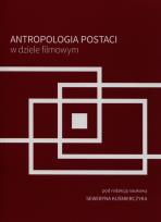 Okładka książki Antropologia postaci w dziele filmowym