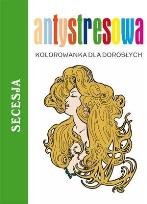 Okładka książki Antystresowa kolorowanka dla dorosłych. Secesja