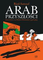 Okładka książki Arab przyszłości. Tom 1. Dzieciństwo na Bliskim Wschodzie (1978–1984)