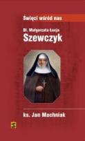 Okładka książki Bł. Małgorzata Łucja Szewczyk