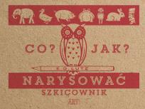Okładka książki Co? Jak? Narysować. Szkicownik