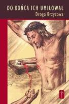 Okładka książki Droga Krzyżowa do końca ich umiłował