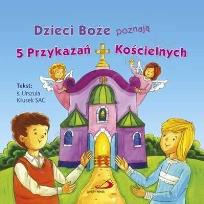 Okładka książki Dzieci Boże poznają 5 Przykazań Kościelnych