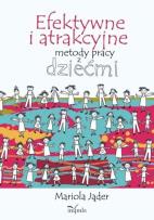 Okładka książki Efektywne i atrakcyjne metody pracy z dziećmi