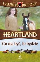 Okładka książki Heartland 5 Co ma być to będzie