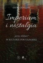 Okładka książki Imperium i nostalgia Styl późny w kulturze portugalskiej