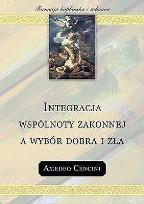 Okładka książki Integracja wspólnoty zakonnej a wybór dobra i zła