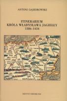 Okładka książki Itinerarium króla Władysława Jagiełły 1386-1434