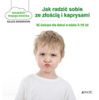 Okładka książki Jak radzić sobie ze złością i kaprysami