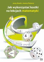 Okładka książki Jak wykorzystać kostki na lekcjach matematyki