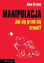 Okładka książki Manipulacja. Jak się przed nią bronić?