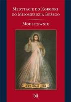 Okładka książki Medytacje do Koronki do Miłos. Bożego. Modlitewnik