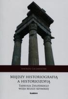 Okładka książki Między historiografią a historiozofią Tadeusza Zielińskiego wizja religii rzymskiej