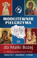 Okładka książki Modlitewnik pielgrzyma do Matki Bożej