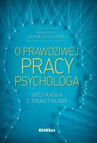 Okładka książki O prawdziwej pracy psychologa