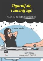 Okładka książki Ogarnij się i zacznij żyć