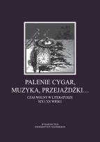 Opakowanie Palenie cygar, muzyka, przejażdżki… Czas wolny w literaturze XIX i XX wieku