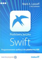Okładka książki Podstawy języka Swift Programowanie aplikacji dla platformy iOS