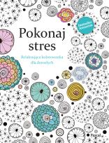 Okładka książki Pokonaj Stres Relaksująca kolorowanka dla dorosłych