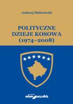 Okładka książki Polityczne dzieje Kosowa (1974-2008)